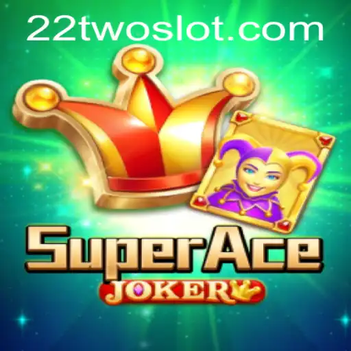 Discover the Thrills of SuperAceJoker: A Dynamic Journey with 22TWO